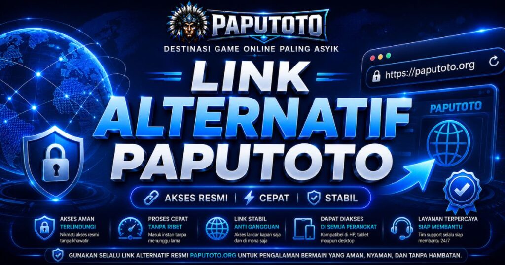 PAPUTOTO Link Alternatif memudahkan akses resmi dengan aman